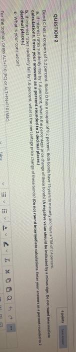 a coupon of 52 percent. Bond has a coupon of 2 percent.