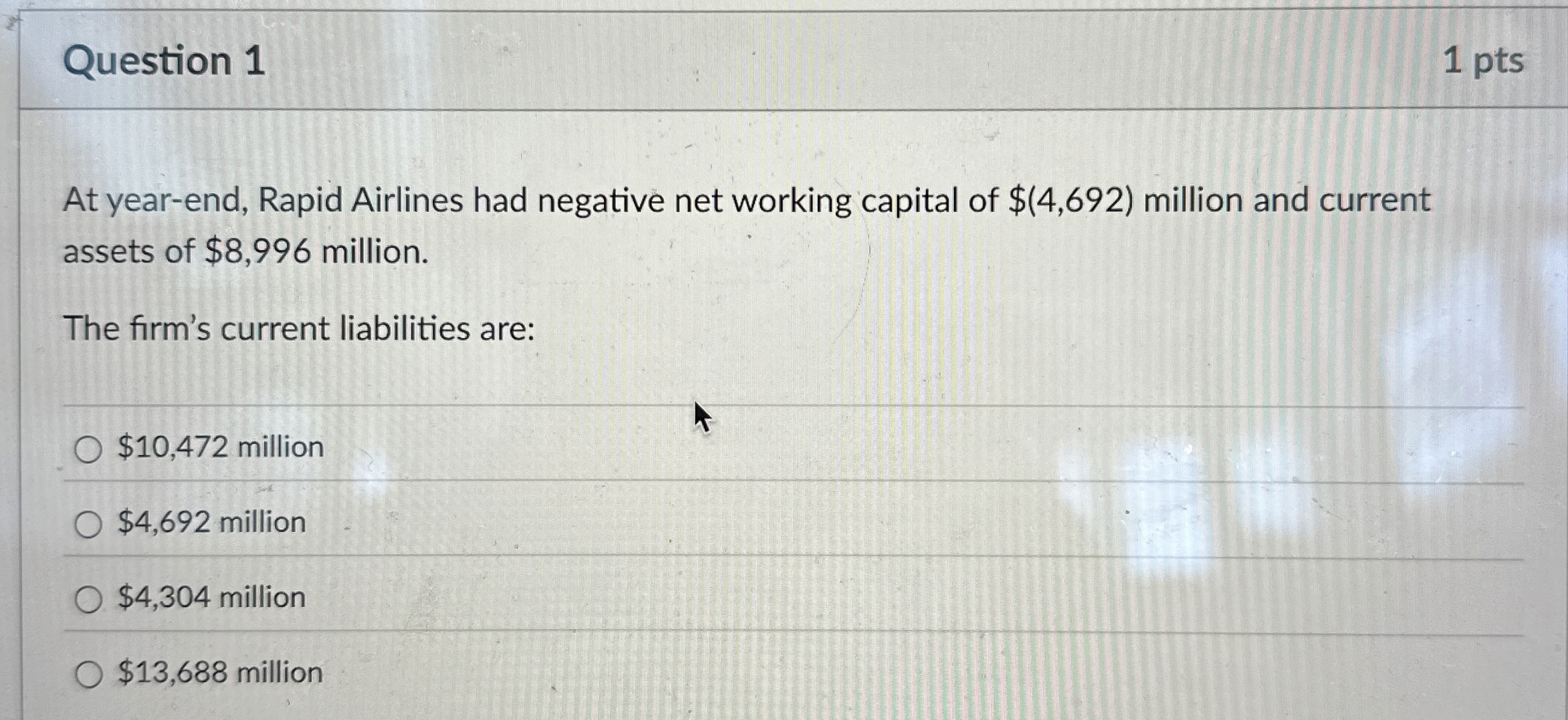  Question 1 At year-end, Rapid Airlines had negative net working capital