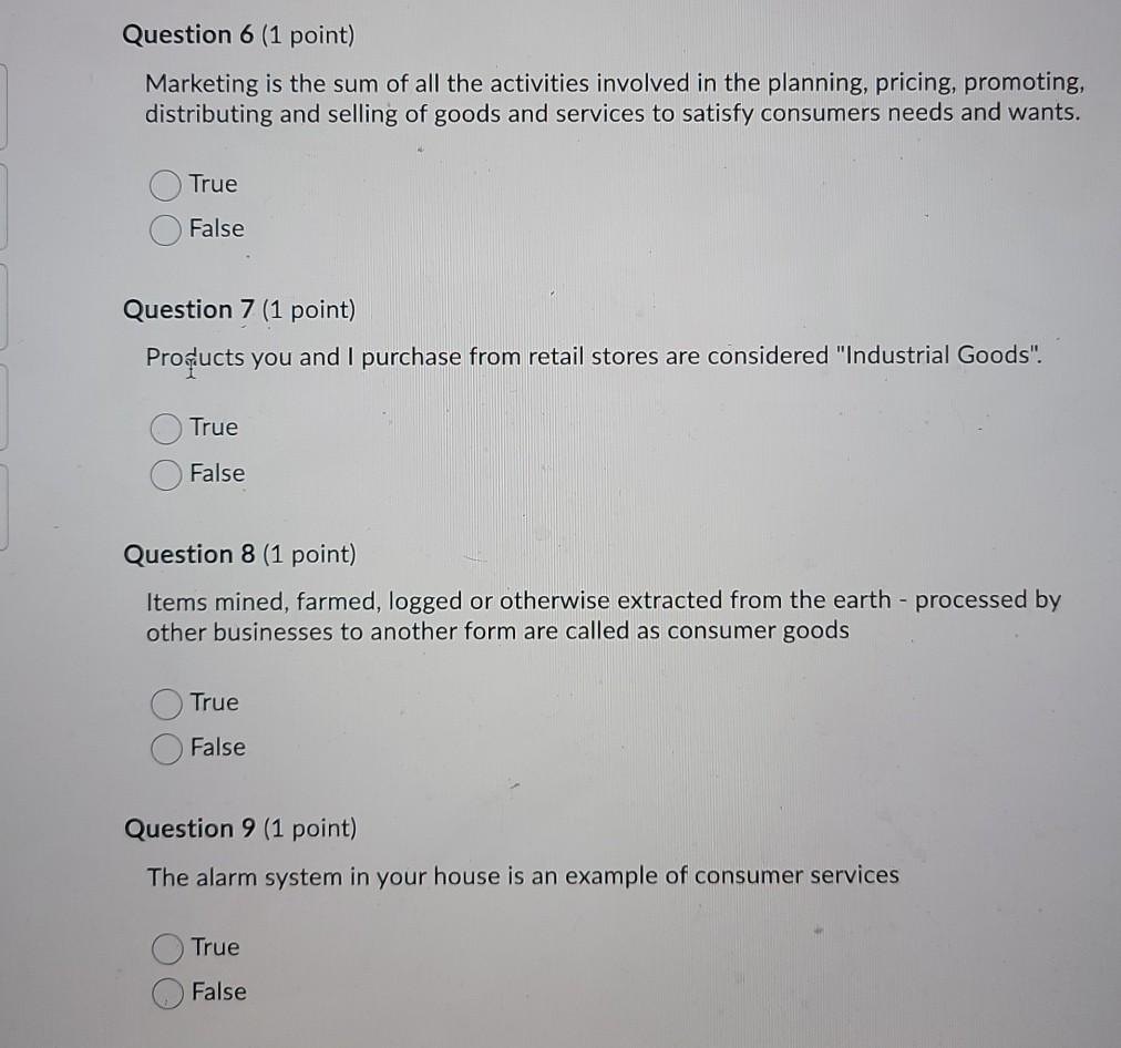 the marketing concept are customers and competitors. True False Question 2 (1