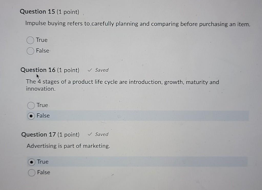 advertising. True False Question 3 (1 point) Saved Modern marketing relies heavily