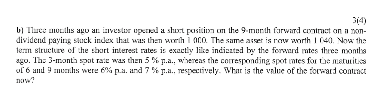 Derivatives - DO NOT use Continuous Compounding nor excel. Please, break down