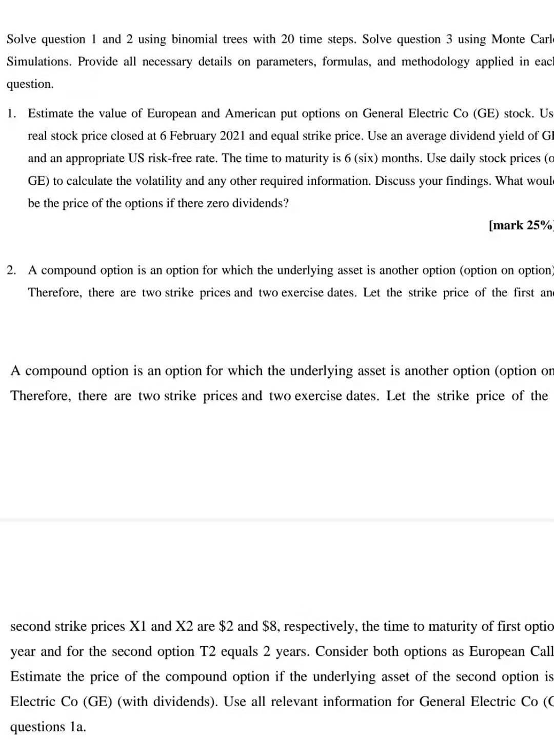 Solve question 1 and 2 using binomial trees with 20 time