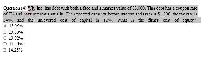 Question (4) Wlt, Inc. has debt with both a face and