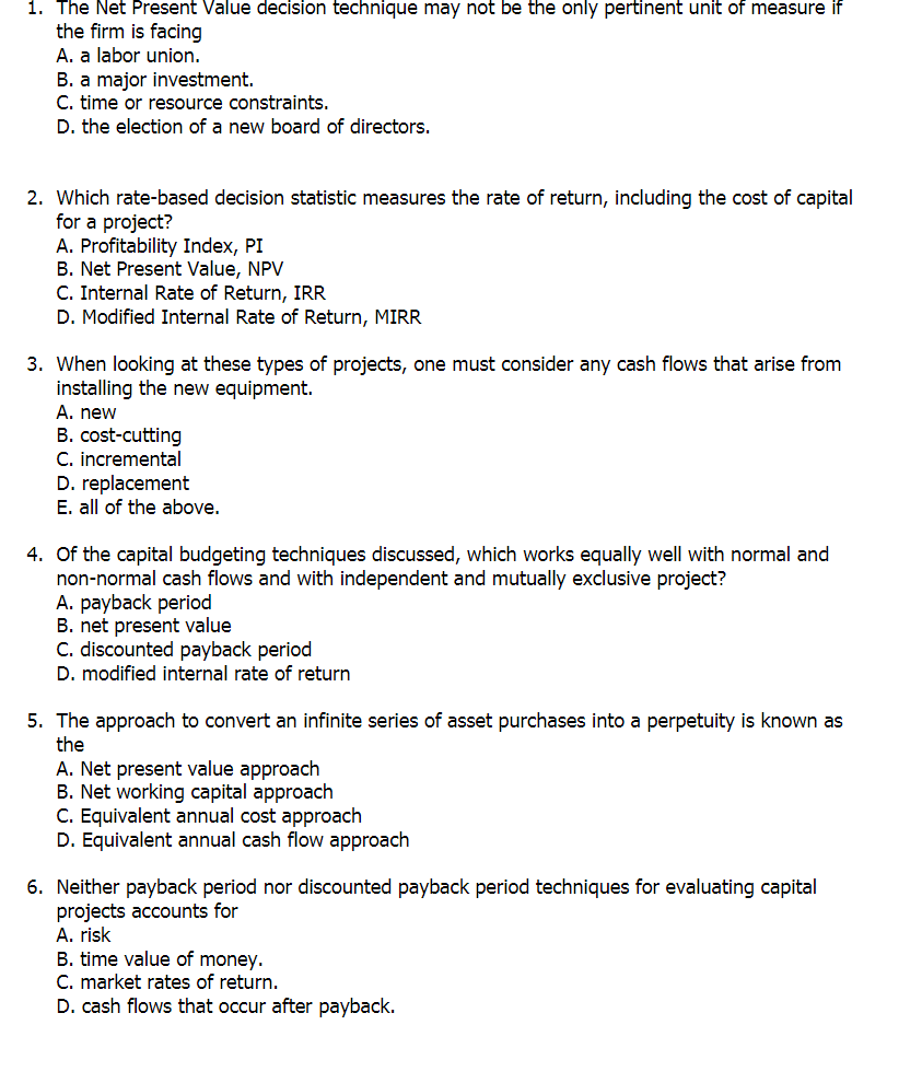  1. The Net Present Value decision technique may not be the