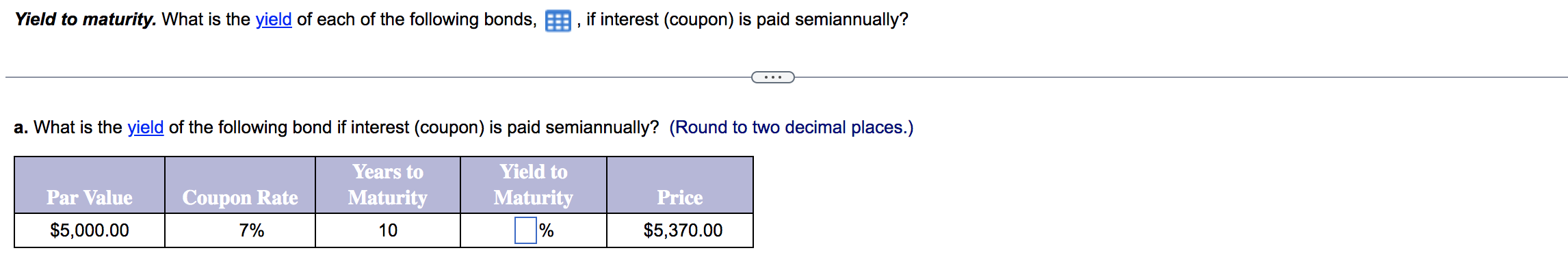 Please answer for all four yields. Yield to maturity. What is the