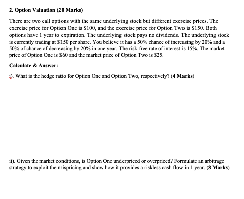 Help please!! will upvote! 2. Option Valuation (20 Marks) There are