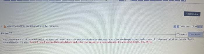  Cose Window Moving to another question will save the more Question