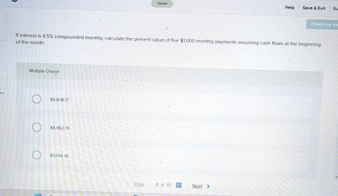  Help Save & Exit Su If interest is 4.5% compounded monthly,