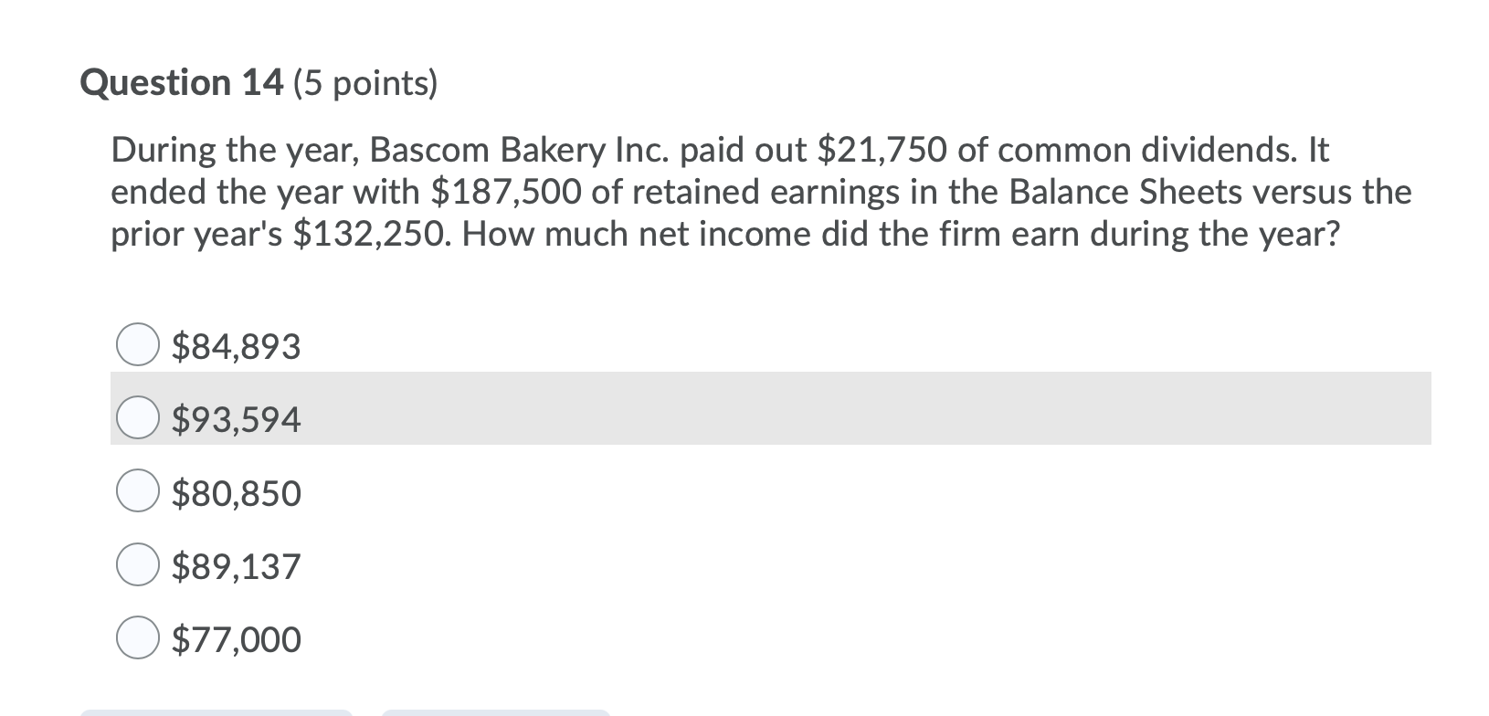 Question 14 (5 points) During the year, Bascom Bakery Inc. paid