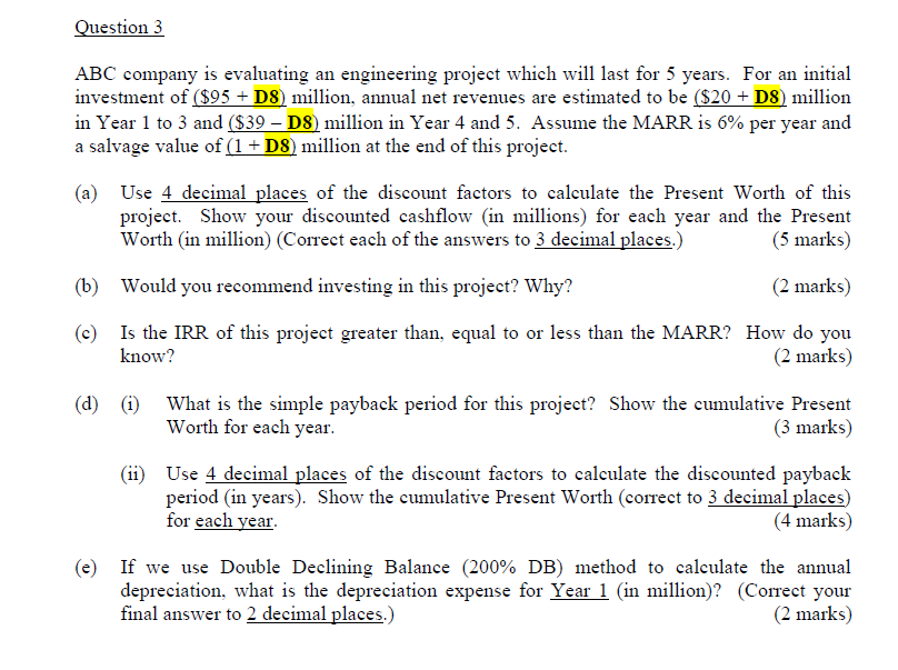Where D8 = 2 Question 3 ABC company is evaluating an engineering