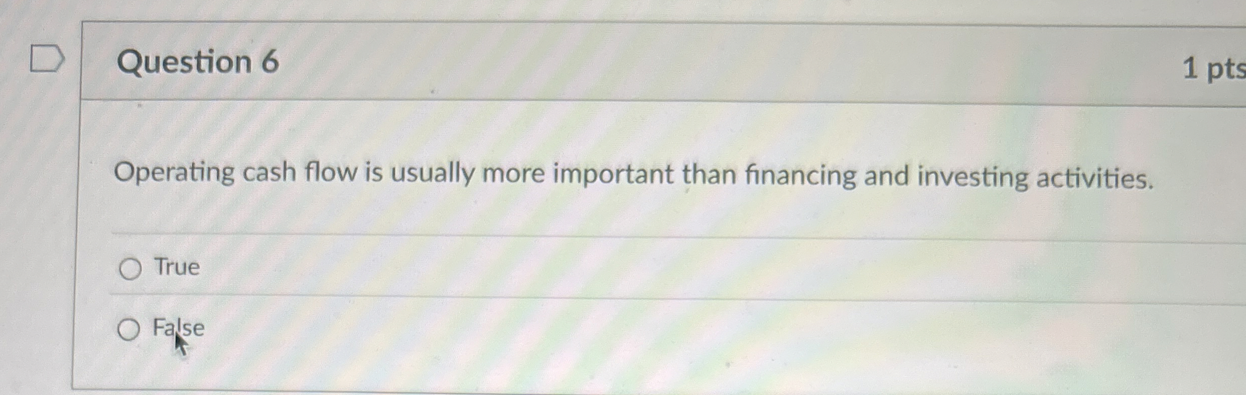  Operating cash flow is usually more important than financing and investing