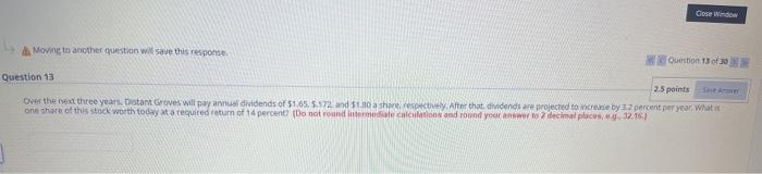  Close Window Moving to another question will save this response Question