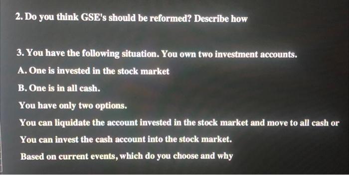 need help on these two. 2. Do you think GSE's should be