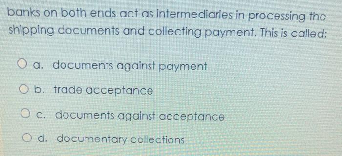  banks on both ends act as intermediaries in processing the shipping