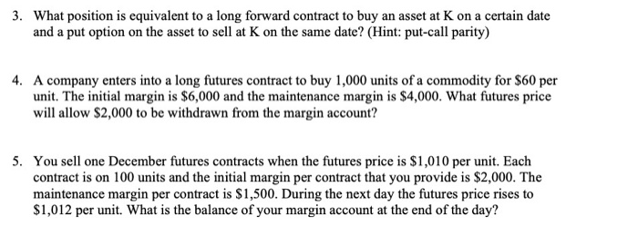  3. What position is equivalent to a long forward contract to