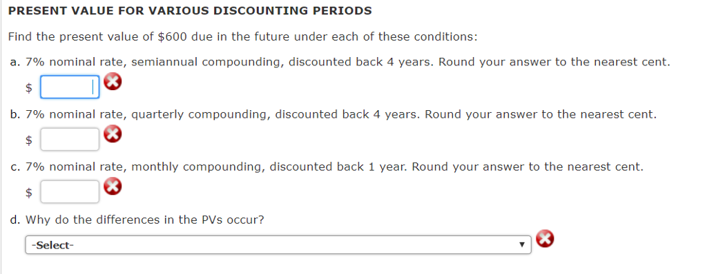 PRESENT VALUE FOR VARIOUS DISCOUNTING PERIODS Find the present value of