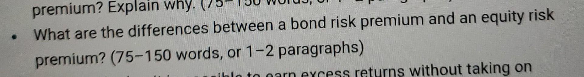  . premium? Explain why. What are the differences between a bond