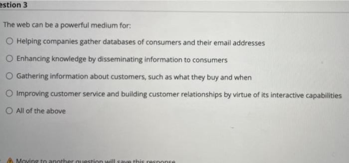  estion 3 The web can be a powerful medium for: Helping