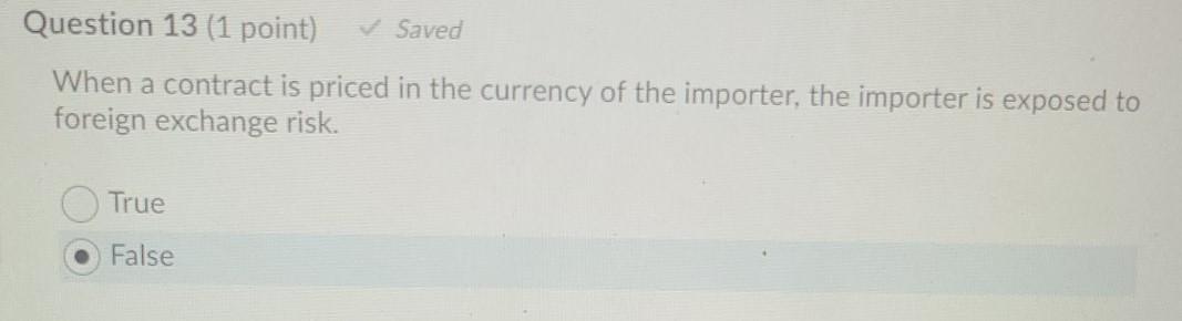  Question 13 (1 point) Saved When a contract is priced in