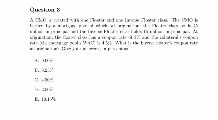  Question 3 A CMO is created with one Floater and one