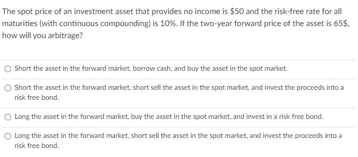  Please answer for both the arbitrage strategy for a two-year forward