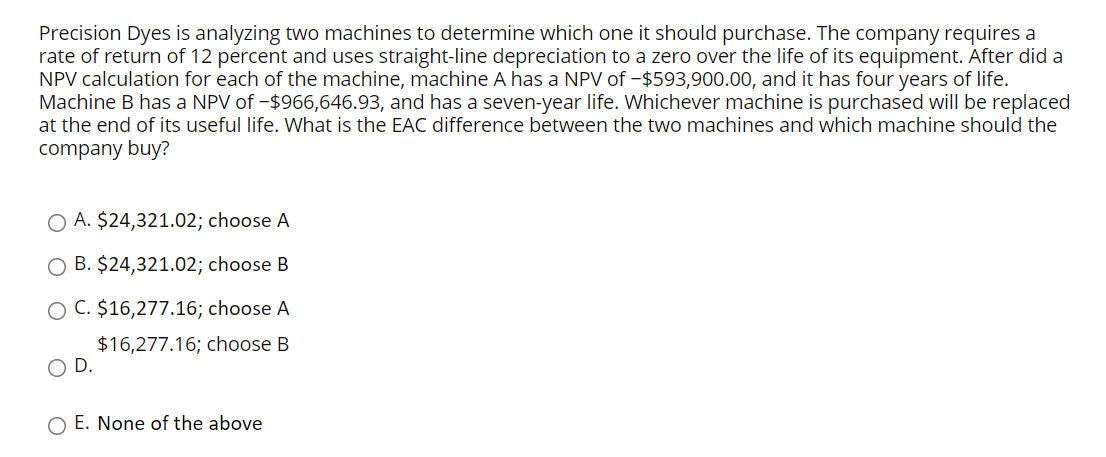  Precision Dyes is analyzing two machines to determine which one it