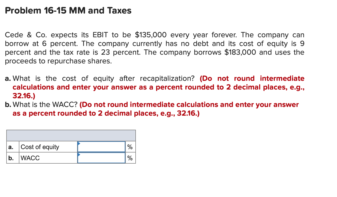  Problem 16-15 MM and Taxes Cede & Co. expects its EBIT