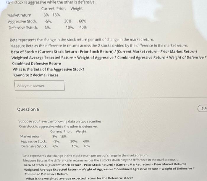 both ?s please One stock is aggressive while the other is defensive.
