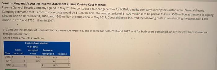  Constructing and Assessing Income Statements Using Cost-to-Cost Method Assume General Electric