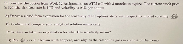  Consider the option from Week 12 Assignment: an ATM call with