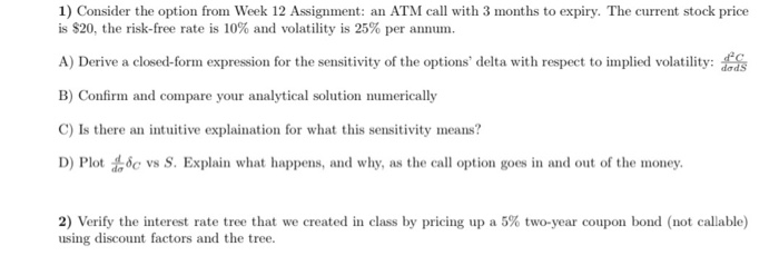 3 months to expiry. The current stock price is $20, the risk-free