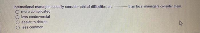  than local managers consider them International managers usually consider ethical difficulties