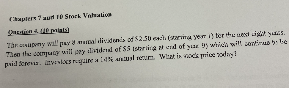Chapters 7 and 10 Stock Valuation Question 4. (10 points) The