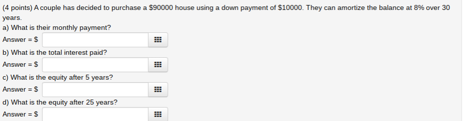  (4 points) A couple has decided to purchase a $90000 house
