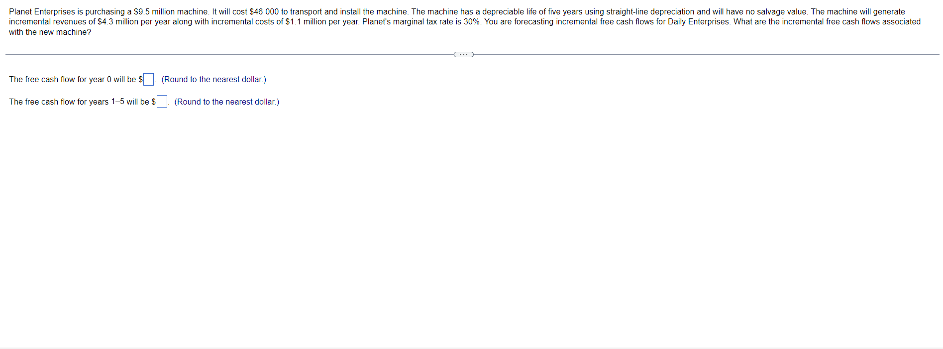 Planet Enterprises is purchasing a $9.5 million machine. It will cost