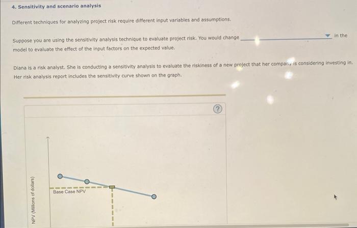  4. Sensitivity and scenario analysis Different techniques for analyzing project risk