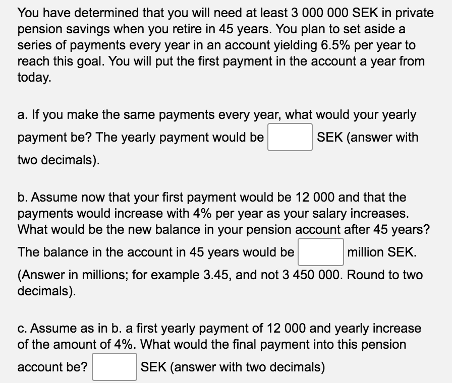  You have determined that you will need at least 3 000