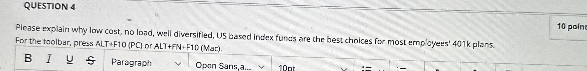 QUESTION 4 Please explain why low cost, no load, well diversified,