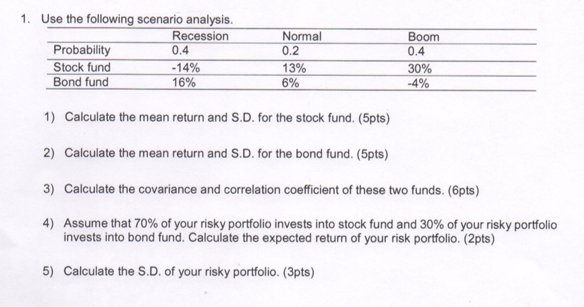 Please don't solve it by EXCEL. 1. Use the ollowing scenario analysis.