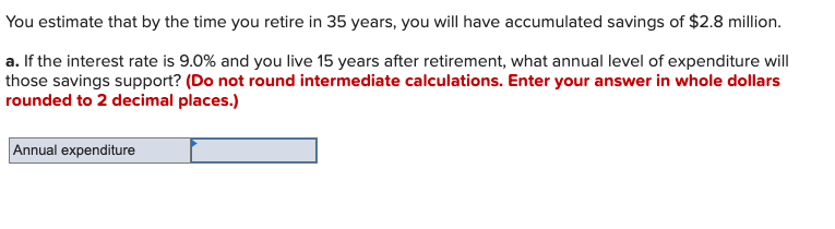 No. 1) No. 2) You estimate that by the time you retire