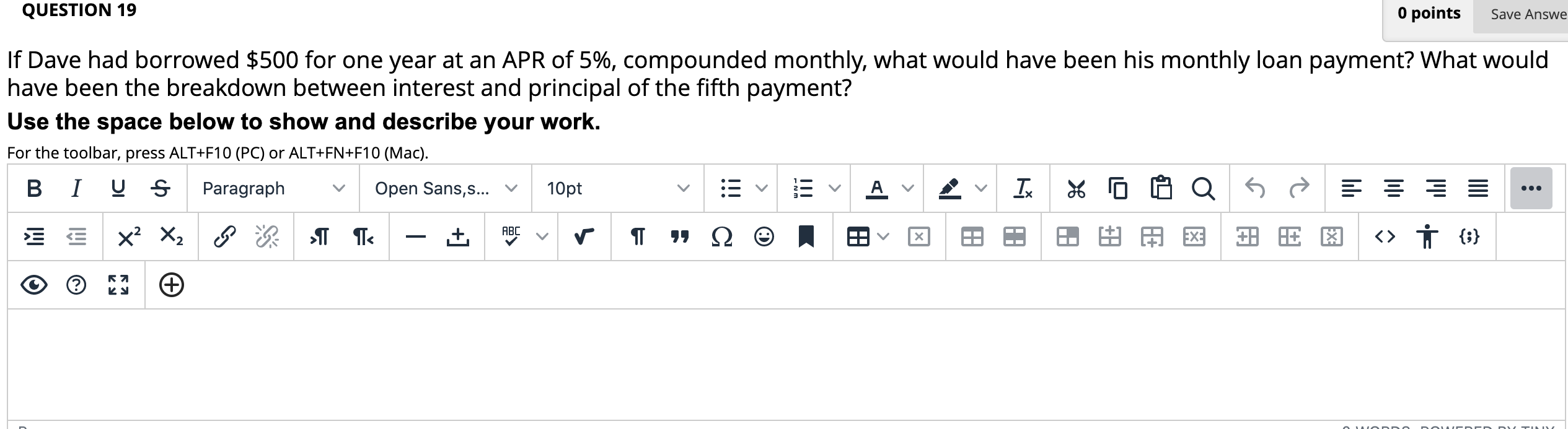 QUESTION 19 0 points Save Answe If Dave had borrowed $500
