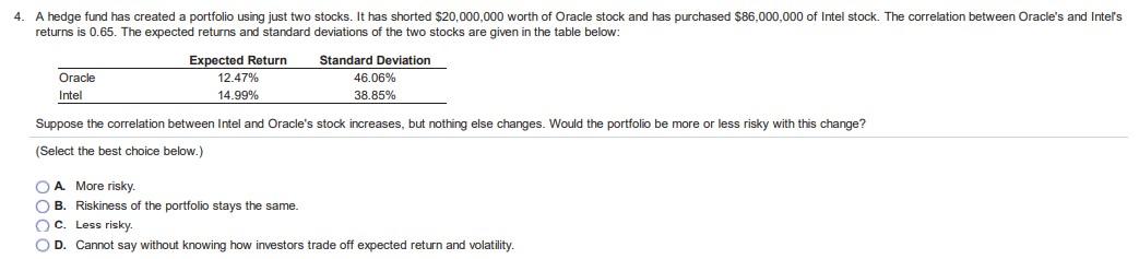 Please provide the calculation process. Thanks. 4. A hedge fund has