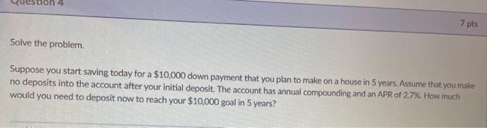  on 4 7 pts Solve the problem Suppose you start saving