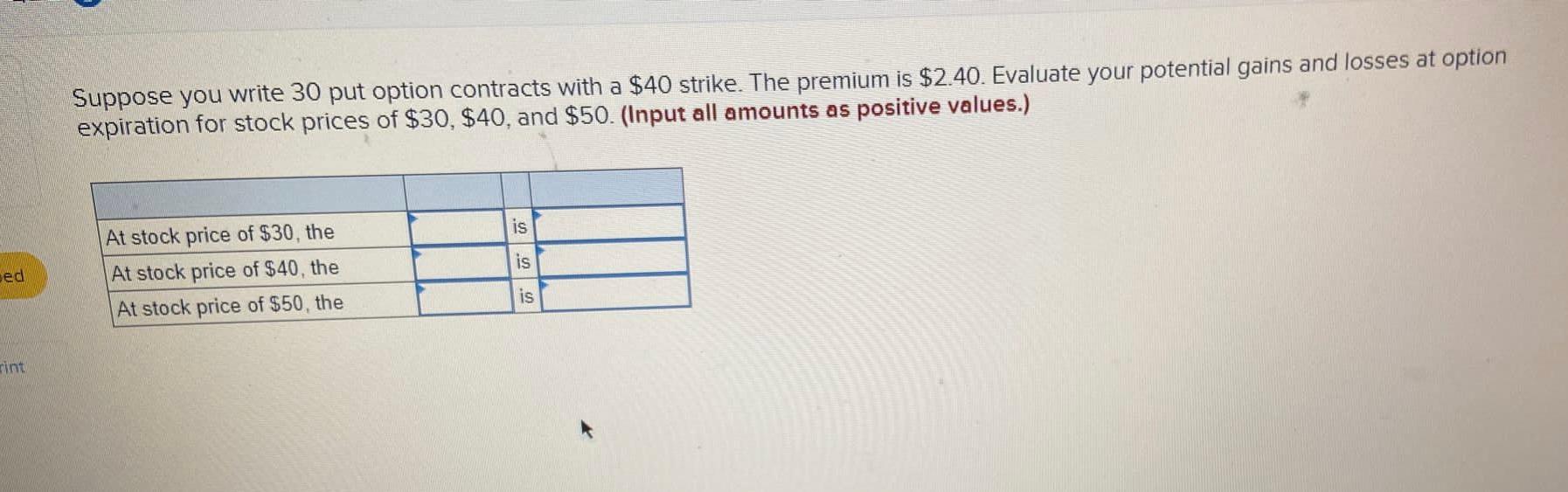 Suppose you write 30 put option contracts with a $40 strike.