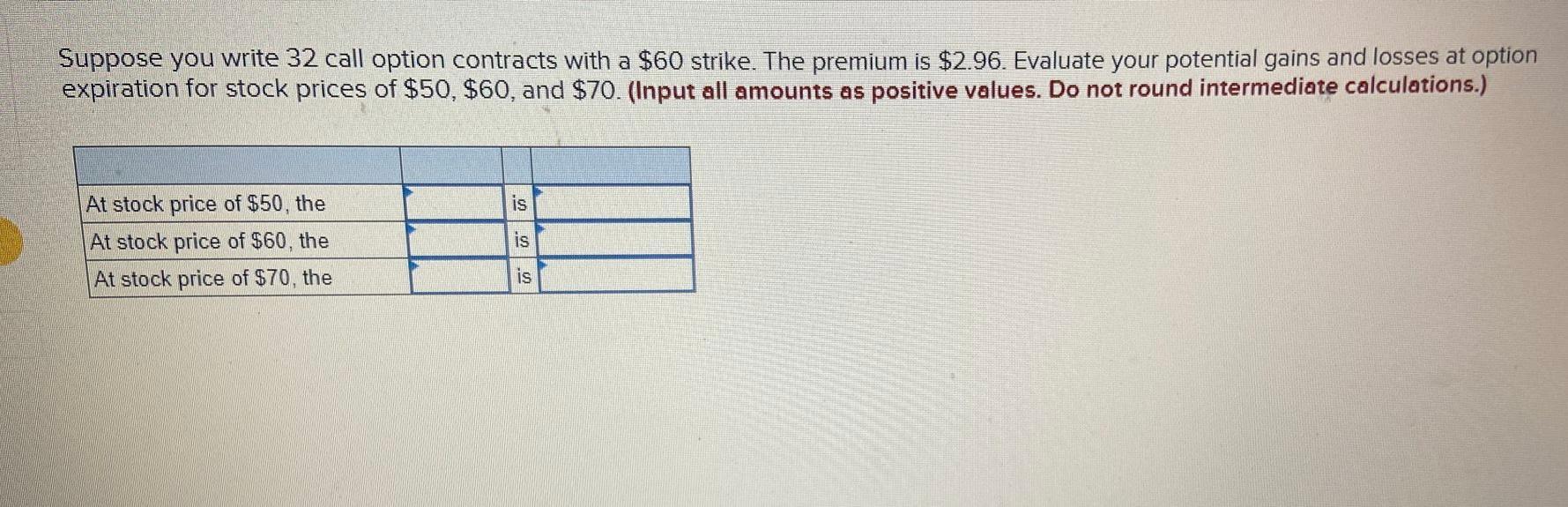 The premium is $2.40. Evaluate your potential gains and losses at option