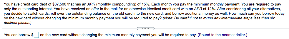  You have credit card debt of $37,500 that has an APR