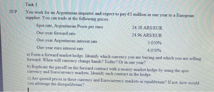  20 P Task 1 You work for an Argentinian importer and