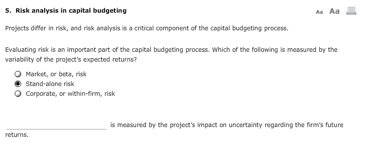  5. Risk analysis in capital budgeting Aa Aa E Projects differ