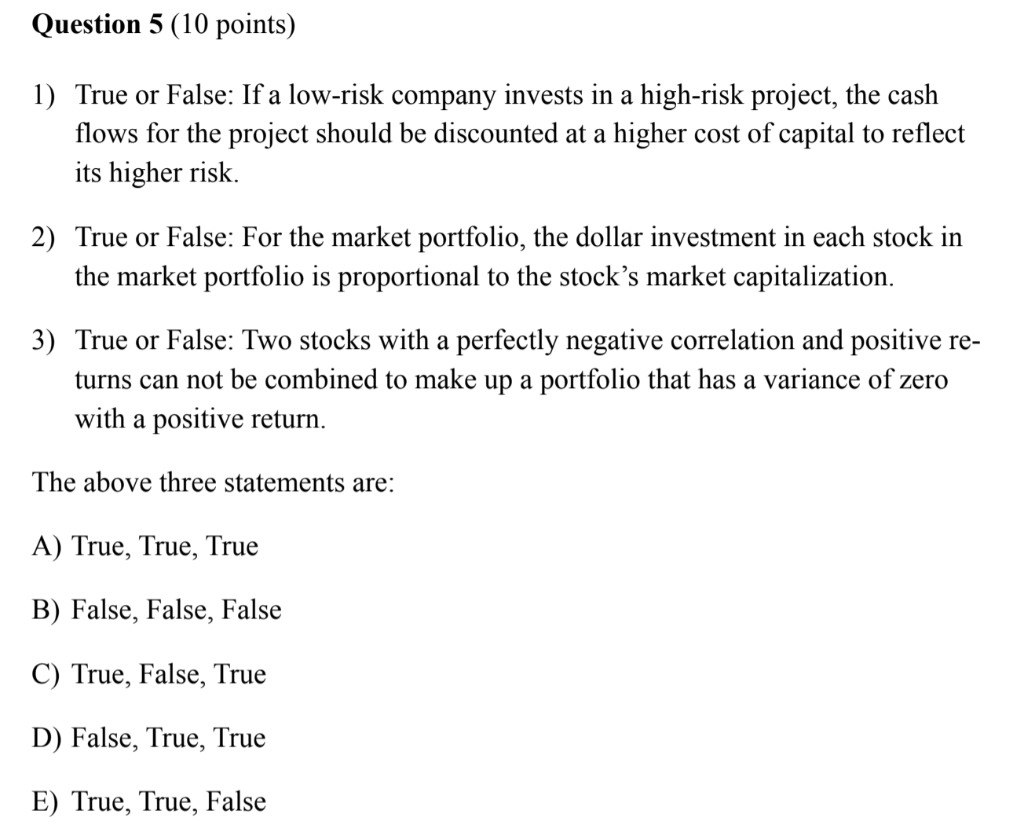  Question 5 (10 points) 1) True or False: If a low-risk