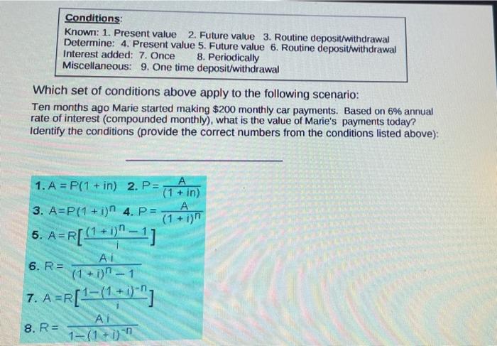  Conditions: Known: 1. Present value 2. Future value 3. Routine deposit/withdrawal
